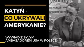 Katyń - co ukrywali Amerykanie? | Wywiad z byłym ambasadorem USA w Polsce Arthurem Bliss Lanem(1952)