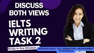 IELTS Writing task 2: International collaboration for environment vs business|| discuss both views||