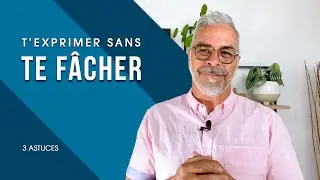 Pourquoi s'exprimer sans se fâcher