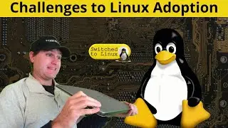 Challenges to Linux Adoption
