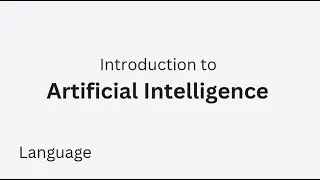 Introduction to Artificial Intelligence: Language
