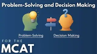 Решение задач и принятие решений на экзамене MCAT: объяснение за 6 минут