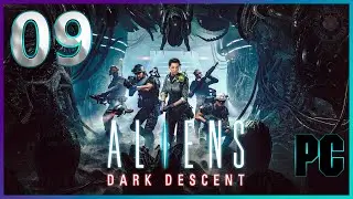 Aliens: Dark Descent - Худшее Прохождение Hard - Стрим №9