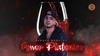 Amor Platonico - Jerson Morales (Video Oficial)