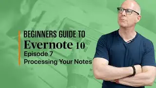 Beginners' Guide To Evernote 10 | Processing Your Inbox