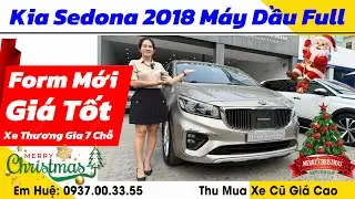 Kia Sedona 2018 máy dầu full, xe 7 chỗ rộng rãi, đi gia đình cực sướng | Thu mua ô tô cũ @EmHue-XeCu