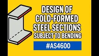 Design of Cold-formed Steel Sections subject to Bending #AS4600 #bending