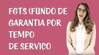 FGTS - Defini&ccedil;&atilde;o