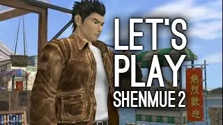Let's Play Shenmue 2 on Xbox - Capsule Toys! Arm Wrestling! Street Crime!