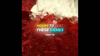 HOURS TO BEAT THESE GAMES #gaming #games #ps5 #ps4  #editing #shorts