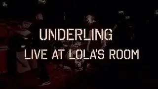Underling Live at Lola's Room