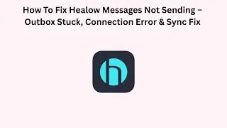 How To Fix Healow Messages Not Sending &ndash; Outbox Stuck, Connection Error & Sync Fix