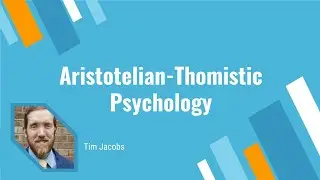 Aristotelian-Thomistic Psychology