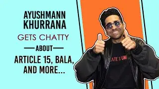 Article 15 | Ayushmann Khurrana's EXCLUSIVE interview
