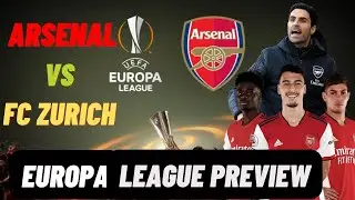 Arsenal vs FC Zurich, Arsenal Europa League, Arsenal vs Zurich preview , Arsenal team news