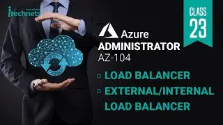 Microsoft Azure Az-104 | Load Balancer | External Load Balancer | Internal Load Balancer