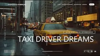 Taxi Driver Dreams - Springfield Syndrome | President Reagan Assassination