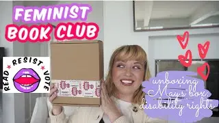 Unboxing May's Feminist Book Club Box: Disability Rights ft.Disability Visibility, ed. by Alice Wong