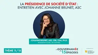 La présidence d'une société d'État - entretien avec Johanne Brunet