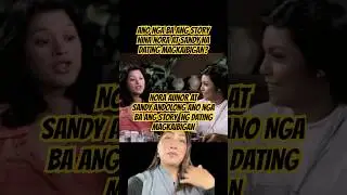 NORA AUNOR AT SANDY ANDOLONG ANO NGA BA STORY NILA? #noraaunor #superstar #shorts #showbiz #pinoy