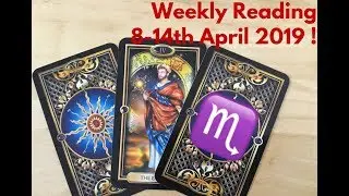 Scorpio Weekly Tarot Reading 8th-14th April 2019!!