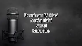Bernisan Di Hati - Asyiq Ilahi | Karaoke