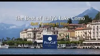 The Best of Italy's Lake Como Golf Vacation - PerryGolf.com