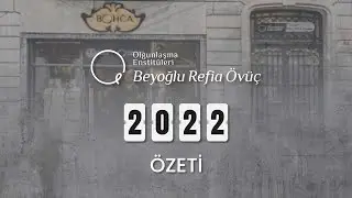 İstanbul Beyoğlu Refia &Ouml;v&uuml;&ccedil; Olgunlaşma Enstit&uuml;s&uuml;'n&uuml;n 2022 &Ouml;zeti