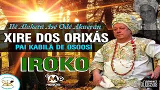 Xire dos Orix&aacute;s - Pai Kabila de &Ograve;s&oacute;&ograve;s&iacute; - Faixa Iroko