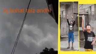 Aj boht tiaz andhi ai