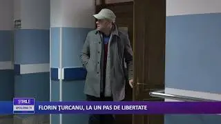 FLORIN TURCANU, LA UN PAS DE LIBERTATE