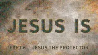 Jesus the Protector