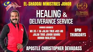 EL-SHADDAI MINISTRIES JOHOR | DELIVERANCE SERVICE | 20/11/25 @8PM | APOSTLE CHRISTOPHER DEVADASS