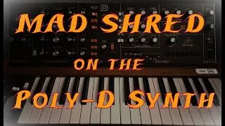 Mad Shred (hard rock keyboard shred) Replayed on Behringer POLY-D Synthesizer
