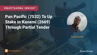 Pan Pacific (7532) To Up Stake in Kanemi (2669) Through Partial Tender