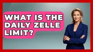 What Is The Daily Zelle Limit? - Ask Your Bank Teller