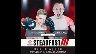 Steadfast 3: Konrad Kamiński vs Maciej Błażewicz o Pas Zawodowego Mistrza Polski PZKB