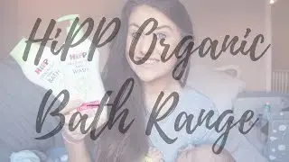 HiPP ORGANIC BATH RANGE REVIEW