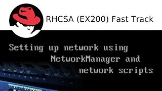 Setting up network using NetworkManager and network scripts in Redhat 7