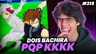 (DOIS BACHIRA KKKK) LENDO BLUE LOCK 315