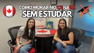 Como Morar no Canad&aacute; SEM ESTUDAR | Entrevista com Fernanda Isquierdo (Consultora de Imigra&ccedil;&atilde;o)