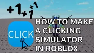 How to MAKE A CLICKING SIMULATOR On Roblox Studio!