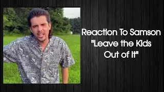 SAMSON REACTION&hellip; &ldquo;JUST LEAVE THE KIDS OUT OF IT&rdquo;