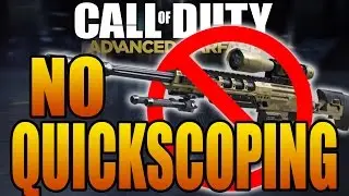 NO QUICKSCOPING in Call of Duty: Advanced Warfare Multilayer