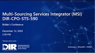 Bidder's Conference Multi-Sourcing Services Integrator (MSI) Services Procurement (DIR-CPO-STS-590)