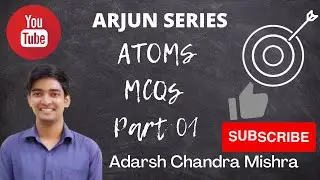 Arjun Series | Atoms MCQs Part 01