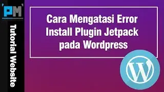 Cara Mengatasi Error Install Plugin Jetpack pada Wordpress