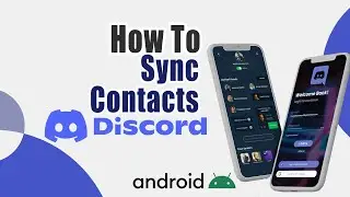 How To Sync Contacts On Discord Android