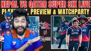 NEPAL VS QATAR - SUPER SIX MATCH LIVE | T20i WORLD CUP QUALIFIER AISA : PREVIEW & ANALYSIS