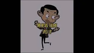 Mr bean theme [sped up]